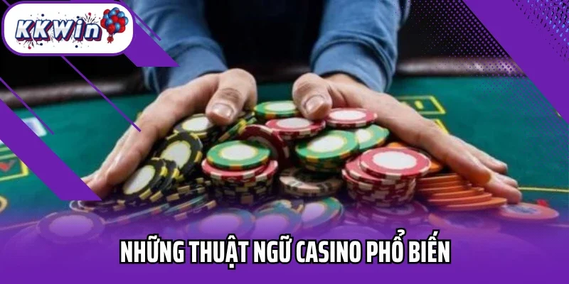 Những thuật ngữ casino thường dùng trong các nền tảng 